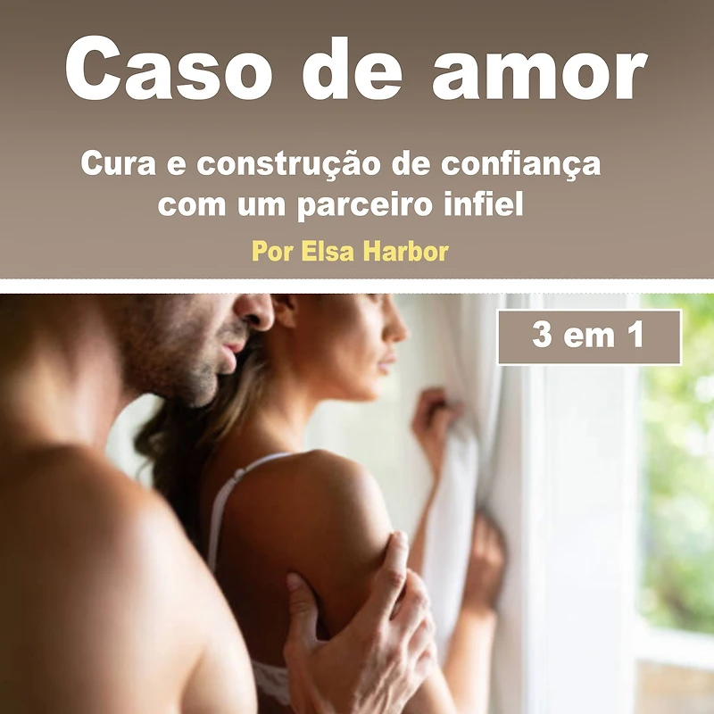 Caso de amor: Cura e construção confiança com um parceiro infiel