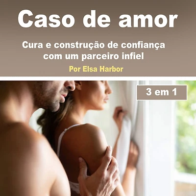 Caso de amor: Cura e construção confiança com um parceiro infiel