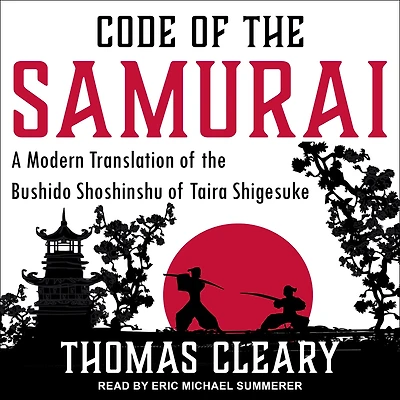 Code of the Samurai: A Modern Translation Bushido Shoshinshu Taira Shigesuke