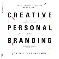 Creative Personal Branding: The Strategy To Answer What's Next?