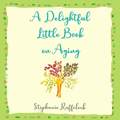 A Delightful Little Book On Aging