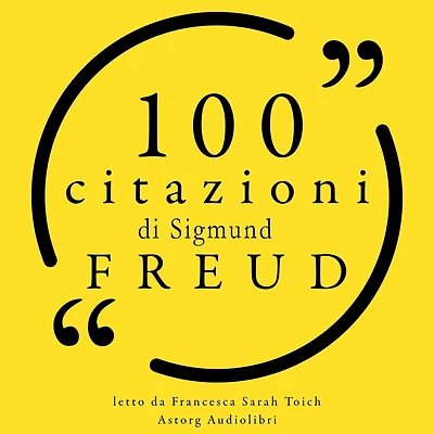 100 citazioni di Sigmund Freud: Le 100 citazioni di...