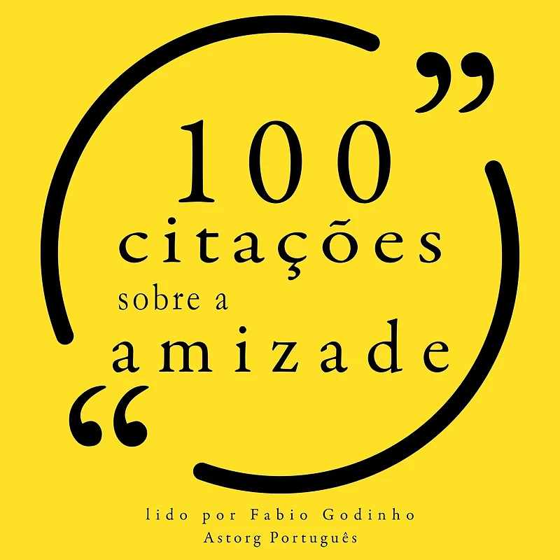 100 citações sobre amizade: Recolha as 100 citações de