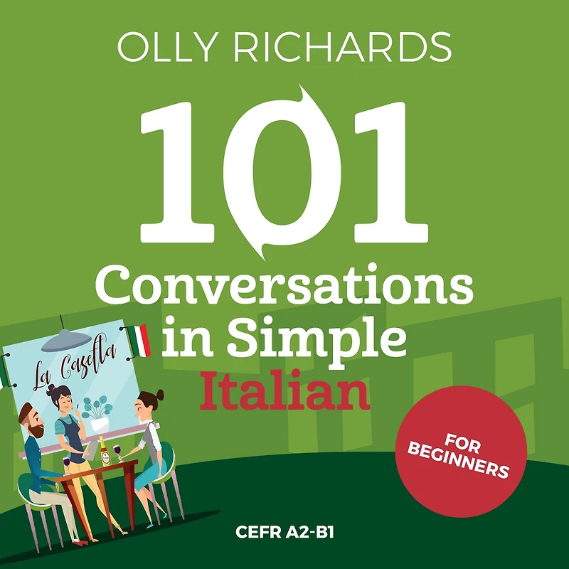 101 Conversations Simple Italian: Short Natural Dialogues to Boost Your Confidence & Improve Spoken Italian
