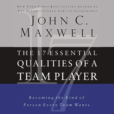 the 17 Essential Qualities of a Team Player: Becoming Kind Person Every Wants