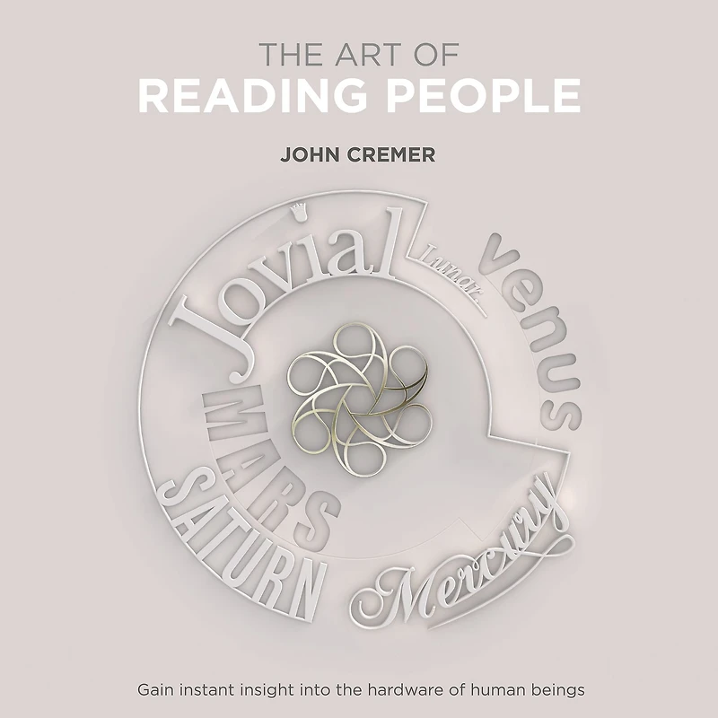 The Art of Reading People: Gain Instant Insight into the Hardware of Human Beings