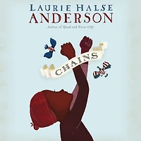 Chains (Seeds of America Trilogy Series #1)
