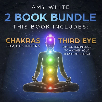 Chakras: & The Third Eye - How to Balance Your Chakras and Awaken With Guided Meditation, Kundalini, Hypnosis