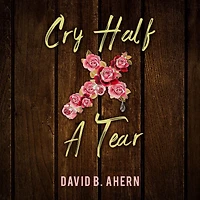 Cry Half A Tear