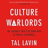 Culture Warlords: My Journey Into the Dark Web of White Supremacy