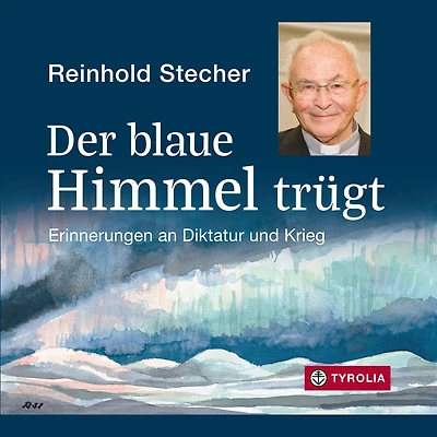 Der blaue Himmel trügt: Erinnerungen an Diktatur und Krieg (Abridged)