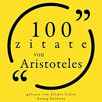 100 Zitate von Aristoteles: Sammlung 100 Zitate