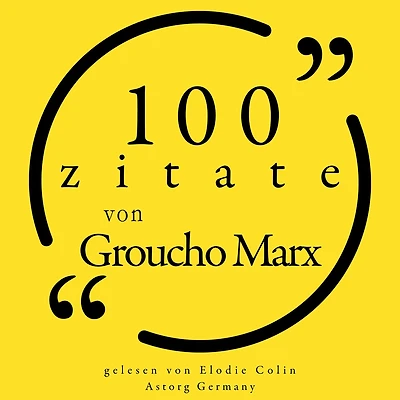100 Zitate von Groucho Marx: Sammlung 100 Zitate