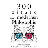 300 Zitate aus der zeitgenössischen Philosophie: Sammlung bester Zitate