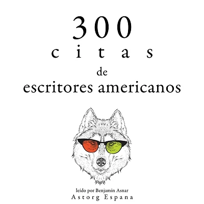 300 citas de escritores americanos: Colección las mejores citas