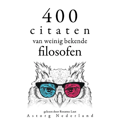 400 citaten van weinig bekende filosofen: Verzameling van de mooiste citaten