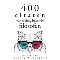 400 citaten van weinig bekende filosofen: Verzameling van de mooiste citaten