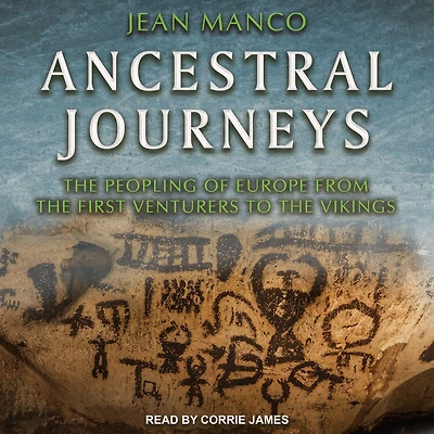 Ancestral Journeys: the Peopling of Europe from First Venturers to Vikings