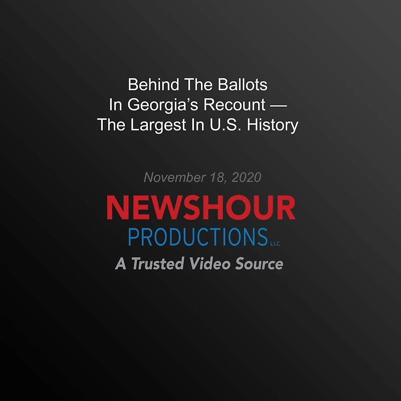 Behind The Ballots In Georgia's Recount - The Largest In U.S. History