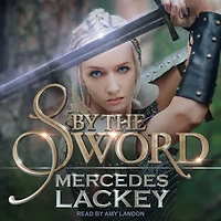By the Sword (Kerowyn's Tale Series #1)