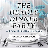The Deadly Dinner Party: and Other Medical Detective Stories