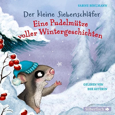 Der kleine Siebenschläfer: Eine Pudelmütze voller Wintergeschichten (Abridged)