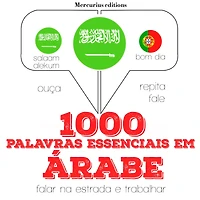 1000 palavras essenciais em árabe: Ouça, repita, fale: método de aprendizagem de línguas