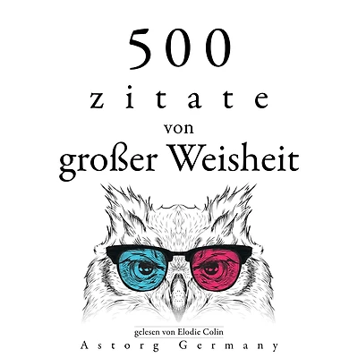 500 Zitate von großer Weisheit: Sammlung bester Zitate