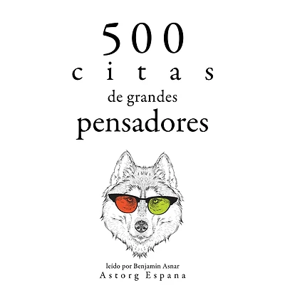 500 citas de grandes pensadores: Colección las mejores citas