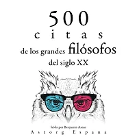 500 citas de los grandes filósofos del siglo XX: Colección las mejores citas