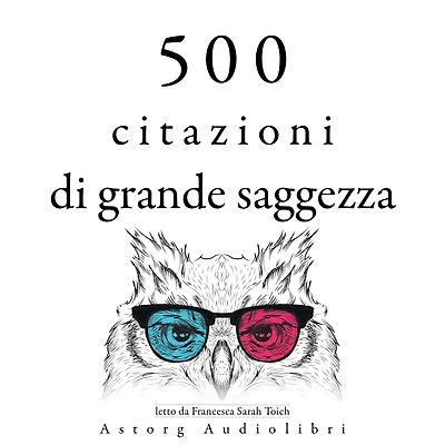 500 citazioni da grande saggezza: Le migliori citazioni