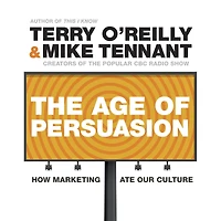 The Age of Persuasion: How Marketing Ate Our Culture