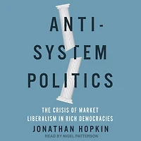 Anti-System Politics: The Crisis of Market Liberalism Rich Democracies