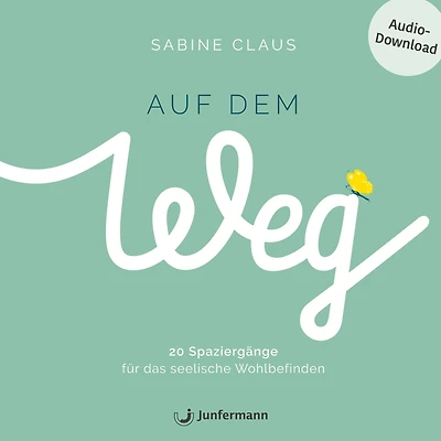 Auf dem Weg: 20 Spaziergänge für das seelische Wohlbefinden (Abridged)