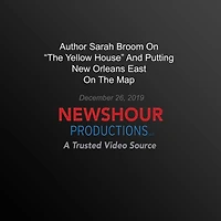 Author Sarah Broom On `The Yellow House' And Putting New Orleans East On The Map