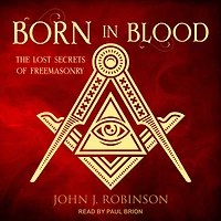 Born Blood: The Lost Secrets of Freemasonry