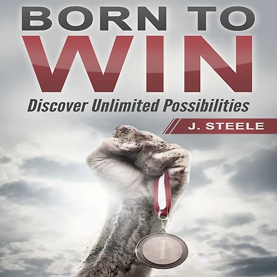 Born to Win: Discover Unlimited Possibilities