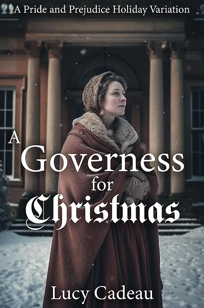A Governess for Christmas: A Pride and Prejudice Holiday Variation
