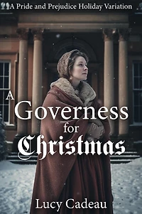 A Governess for Christmas: A Pride and Prejudice Holiday Variation