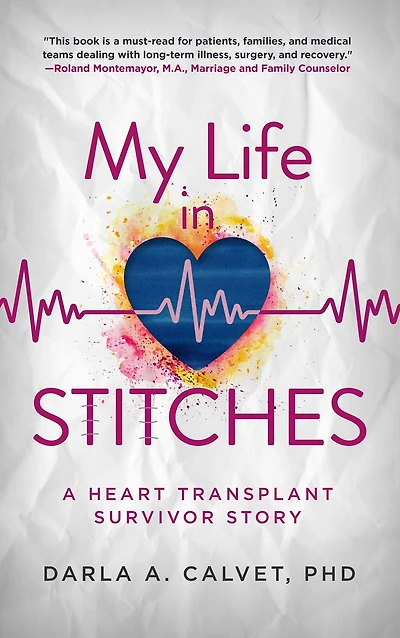 My Life in Stitches: A Heart Transplant Survivor Story
