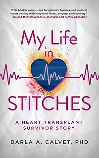 My Life in Stitches: A Heart Transplant Survivor Story