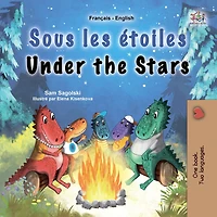 Sous les étoiles Under the Stars (French English Bilingual Collection)