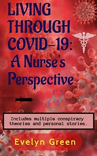 Living Through COVID-19: A Nurse's Perspective