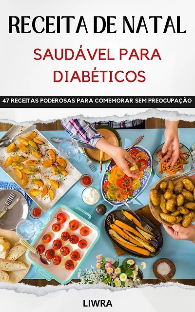TITULO Livro de receitas de Natal saudável para diabéticos - 47 receitas para comemorar sem preocupações