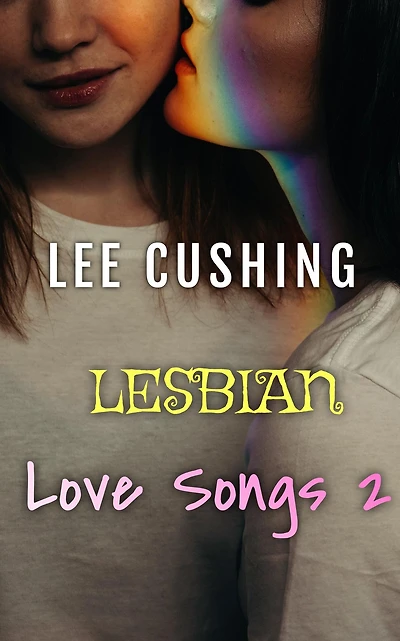 Lesbian Love Songs 2 (Girls Kissing Girls, #6)