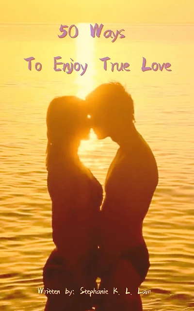 50 Ways to Enjoy True Love (INPress Self-Help Series)