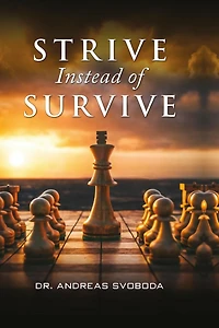 Strive Instead of Survive