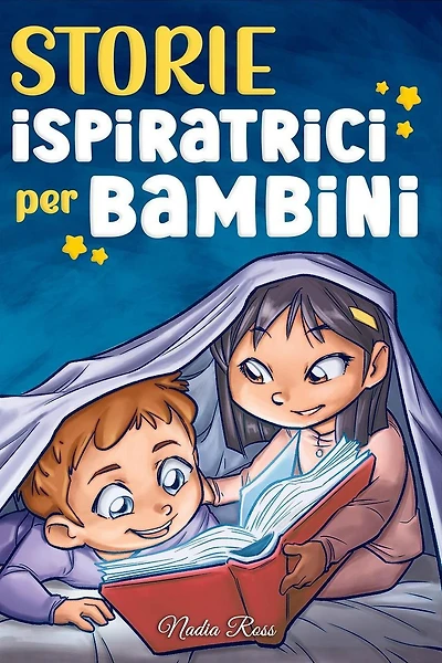 Storie Ispiratrici per Bambini (Libri Motivazionali per Bambini, #6)