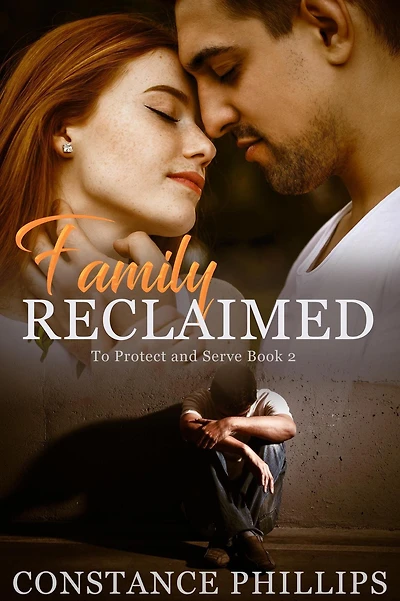 Family Reclaimed (To Protect and Serve, #2)