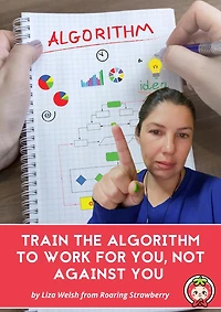 Train The Algorithm To Work For You, Not Against You